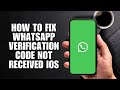 How To Fix WhatsApp Verification Code Not Received iOS (Quick Guide)