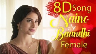 | 8D Song | Naino Ne Baandhi (Female) By Aakanksha Sharma| Gold | Akshay Kumar | Mouni Roy