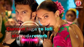 Current laga re lofi  🎶 ||Ranveer,Deepika || Movie cirkus || slowed reverb song 🎧 ||