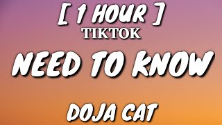 Doja Cat - Need To Know (Lyrics) [1 Hour Loop] [TikTok Song]