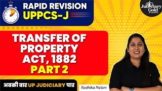 UP- PCSJ Rapid Revision | Transfer of Property Act, 1882 (Part 2) | UPPCS J 2023 Exam Preparation