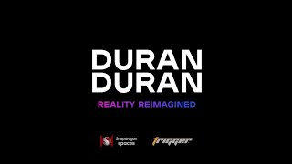 Duran Duran Reality Reimagined