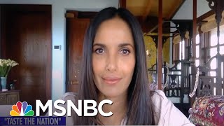 Padma Lakshmi: ‘Immigrants Are The Future Of Our Country’ | MSNBC