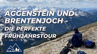 Die perfekte Frühjahrstour - AGGENSTEIN und BRENTENJOCH | Allgäuer Alpen #bergsteigen