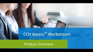 CCH Axcess™ Workstream Video Overview