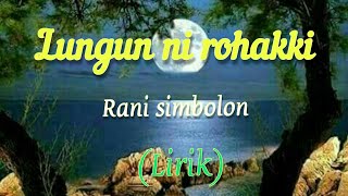 Sedih lagu batak Lungun ni rohakki voc Rani Simbolon lirik