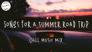Songs for a summer road trip - Chill music mix