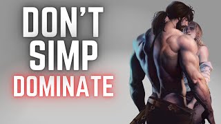STOP Simping | Embrace Masculinity