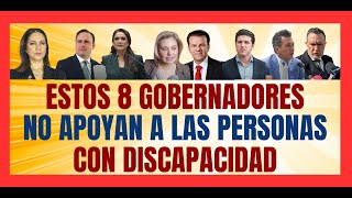 ✅💥ESTOS 8 GOBERNADORES NO APOYAN A PERSONAS CON DISCAPACIDAD✅💥SUS ESTADOS NO DAN PENSIÓN UNIVERSAL✅💥