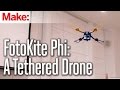 Hands-On with the PhotoKite Phi: A Tethered Drone