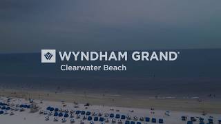 Welcome to the Wyndham Grand Clearwater Beach