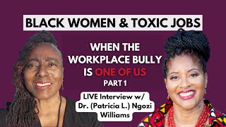 When A Workplace Bully Is One Of Us - What To Do? Part 1 | Black Women & Toxic Jobs #blackwoman