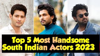 Top 5 Most Handsome Actors Of South India 🔥💥 #southindustry