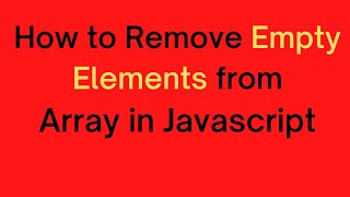 How Remove Empty Element From Array | How Remove Empty Element From Array Javascript
