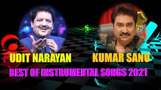 Best Of Udit Narayan & Kumar Sanu Instrumental Songs 2021 _ Soft Melody music 90's