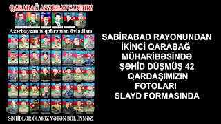 SABİRABAD RAYONUNDAN ŞƏHİD DÜŞMÜŞ 42 NƏFƏRİN ŞƏKİLLƏRİ SLAYD FORMASINDA