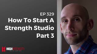How To Start A Strength Studio (Part 3)