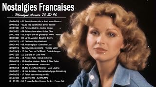 Nostalgies Francaises Années 70 80 90 ♪ Les 100 Plus Beaux Chansons Francaises Années 70 80 90