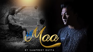 Maa | Sampreet Dutta | Mothers Day Song | Mothers Day Special Song | Meri Maa | Official Video | Maa