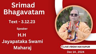 Srimad Bhagavatam Text - 3.12.23 Speaker - H.H. Jayapataka Swami Maharaj