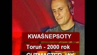 Cutmaster Jay - Kwaśnepsoty - Toruń