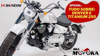 OFICIAL: Denver e Titanium 250 no Brasil, ficha técnica completa, preço, fotos e vídeo SHINERAY.