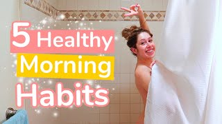 5 HEALTHY MORNING ROUTINE HABITS TO TRY | How to Wake Up Early and Be a Morning Person