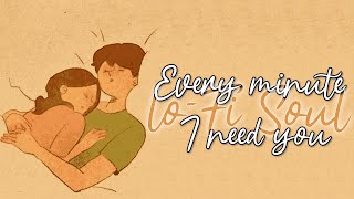 Every minute I need you | Hindi Romantic #Lo-Fi Songs (Vol. 47)|Lost Forever | Lo-Fi of Soul