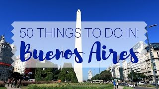 BUENOS AIRES TRAVEL GUIDE: Top 50 Things to do in Buenos Aires, Argentina