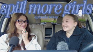 we're FINE!!! | Spill More Girls Podcast - Episode 7