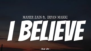 MAHER ZAIN & IRFAN MAKKI - I Believe | ( Video Lyrics )