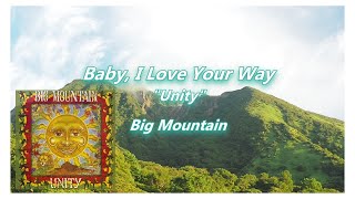 "Baby, I Love Your Way" from "Unity",Big Mountain