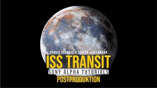 Die ISS vor dem Mond fotografieren Teil II: Postproduktion - Sony Alpha Astro Tutorial