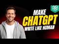 How To Make ChatGPT Write Like A Human [2026 Full Guide]