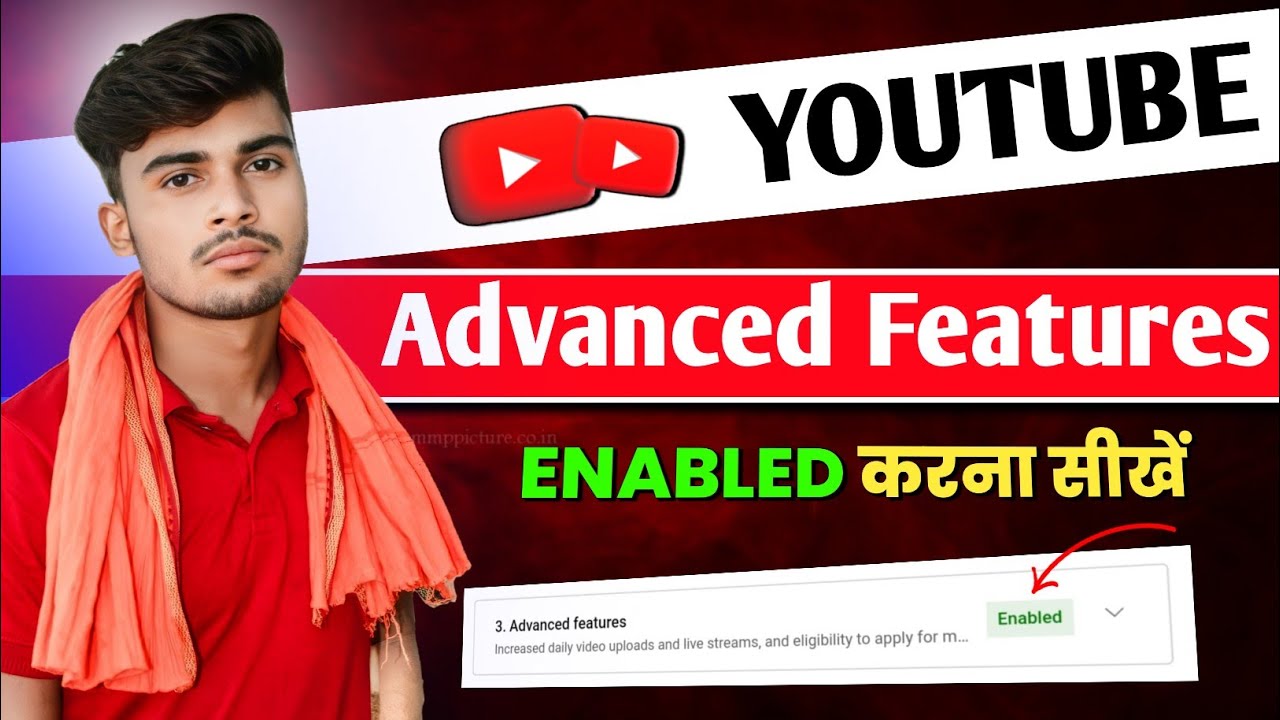 How To Enabled Youtube Advanced Features Youtube Advanced Features