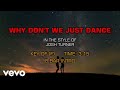 Josh Turner - Why Don't We Just Dance (Karaoke)