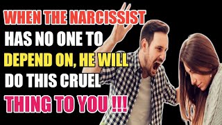 When The Narcissist Has No One To Depend On, This Is What Happens | Narcissism | NPD | Narc