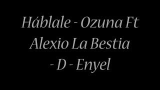 Háblale - Ozuna Ft Alexio la Bestia Instrumental + FLP KARAOKE REMIX