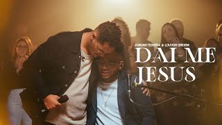 Dai-me Jesus | Jordan Teixeira, Louvor Origem (Ao Vivo)