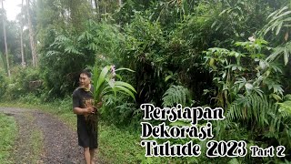 Persiapan Dekorasi Tulude Part 2 | #worldofapapuhang