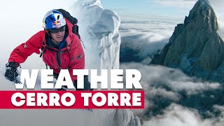 Weather | Cerro Torre: A Snowball's Chance In Hell | Ep. 3