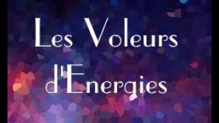 VOLEURS D'ENERGIE: LES VAMPIRES MODERNES DE VOS ENERGIES SUBTILES