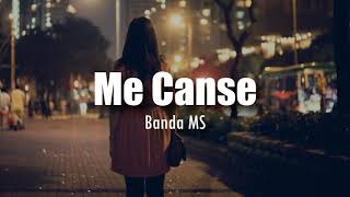 [LETRA] Banda MS - Me Canse
