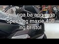 Anu nga ba Ang mga specs ng Maxie 400 Bristol