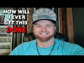 I NEED MORE TIME | off-grid | cabin build | tractor work | homesteading | log cabin | DIY  DIY BUILD