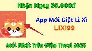 Kiếm tiền online app mới giật lì xì nhận 20k miễn phí mới nhất trên điện thoại 2025