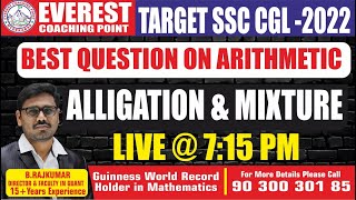 BEST QUESTIONS ON ALLIGATION AND MIXTURE | FOR TARGET SSC CGL 2022 | BY RAJ KUMAR SIR