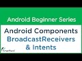 #20 Android Tutorial : Android Application Components : Broadcast Receiver and Intents