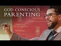 God Conscious Parenting – Abdallah Rothman