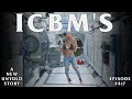 ICBM's - A New Untold Story: Ep. 417